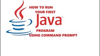 Run Your First JAVA program using command prompt