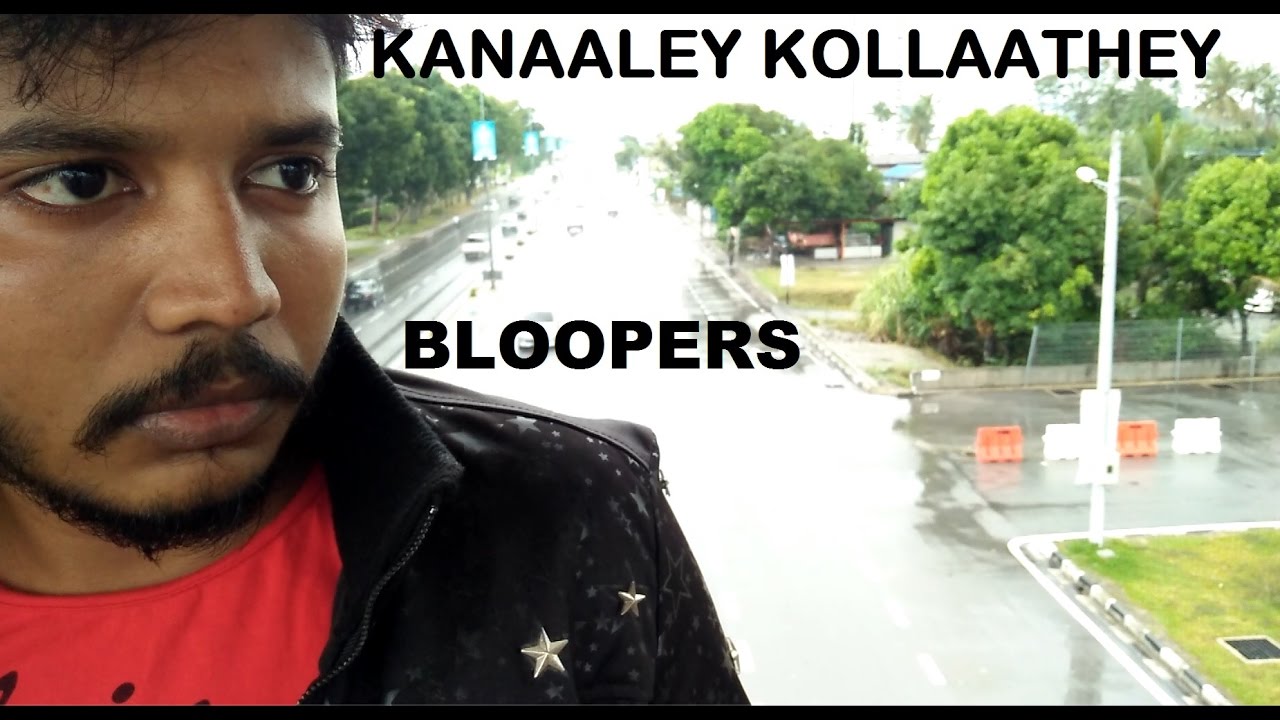 ADK- KANAALEY KOLLAATHEY (COVER VIDEO SONG) | BLOOPERS | DELETED SCENES