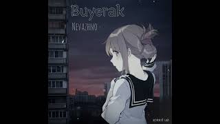 Buyerak - Nevazhno/Неважно(speed up)