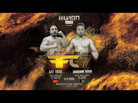 Aziz Ertaç (TUR) VS Abdurahim Hakimi (AFGAHANISTAN) FFC 7