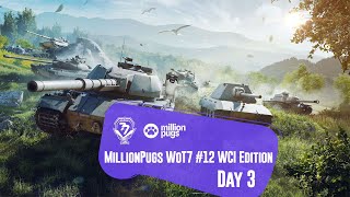 MillionPugs WoT7 #12 WCI Edition Finals Day 3