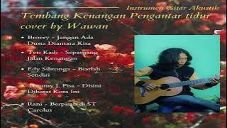 Instrumen Gitar Akustik Tembang Kenangan pengantar tidur Cover By Wawan Channeler