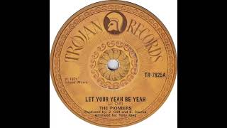 UK New Entry 1971 (137) The Pioneers - Let Your Yeah Be Yeah