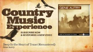 Video thumbnail of "Gene Autry - Deep In the Heart of Texas - Remastered - Country Music Experience"