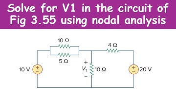 Solve for V1 in the circuit of Fig. 3.55 using nodal analysis