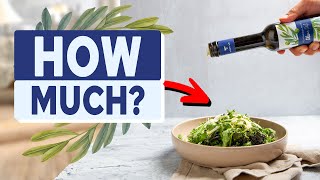 How much should I use in a day? | Gundry MD Polyphenol-Rich Olive Oil