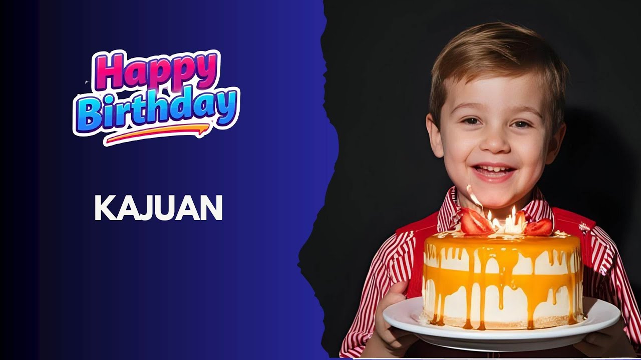 KAJUAN Happy Birthday Song – Birthday Wishes for #Kajuan - YouTube