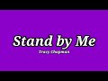 Tracy Chapman - Stand by Me (Lyrics)