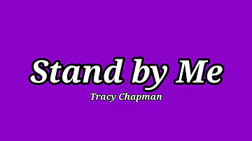 Tracy Chapman - Stand by Me (Lyrics)
