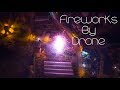 Fireworks By Drone | DJI Phantom 4 Advanced