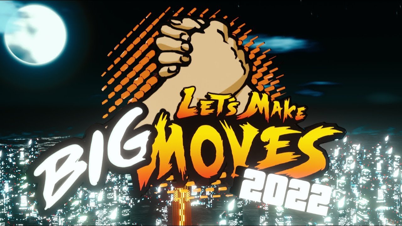 Let's Make Big Moves 2022 YouTube