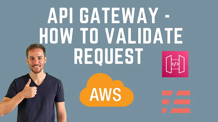 APIGateway 101 - How to Validate the Request