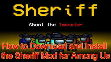 How to Download and Install the Sheriff Mod for Among Us