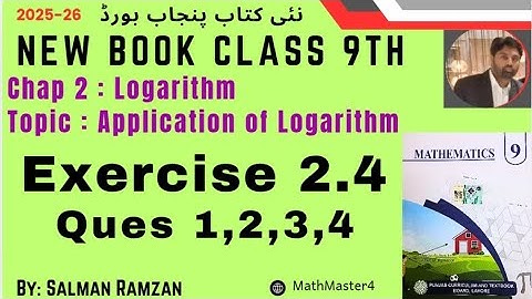Exercise 2.4 Question 1 to 4 Class 9th Math New Book 2025 | Punjab Board | Application of Logarithm