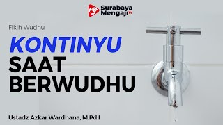 Berkesinambungan Saat Berwudhu - Ustadz Azkar Wardhana Lc, M.Pd.I