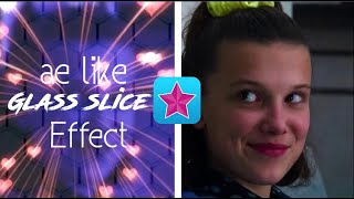 AE LIKE GLASS SLICE EFFECT | VideoStar