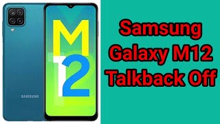 How To Turn Off Talkback in Samsung Galaxy M12 / F12 , Samsung M12 Talkback Off, Samsung M12  / F12