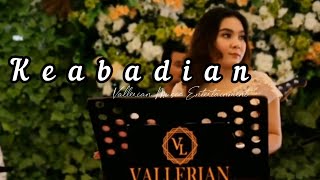 KEABADIAN - REZA ARTAMEVIA COVER BY VALLERIAN MUSIC ENTERTAINMENT