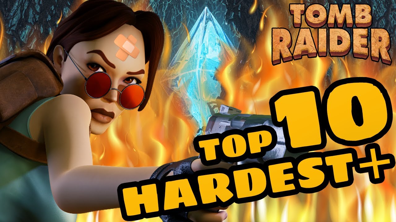 Top 10 Hardest Tomb Raider Levels+