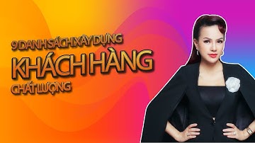 9 Danh Sách Xây Dựng Khách Hàng Chất Lượng | NLP Trainer & Master Coach Quốc Tế Đàm Thu Chung