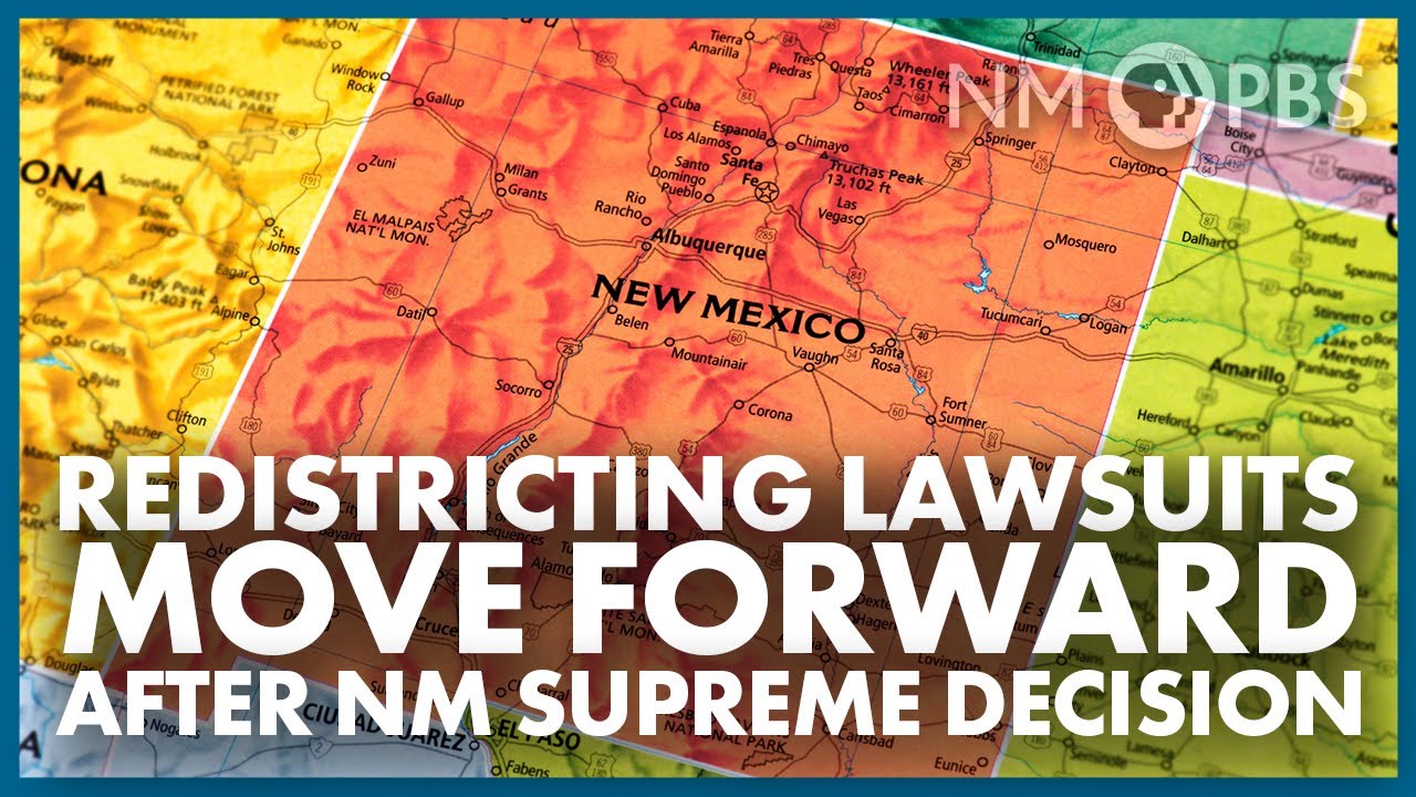 Redistricting Lawsuits Move Forward After NM Supreme Court Decision ...