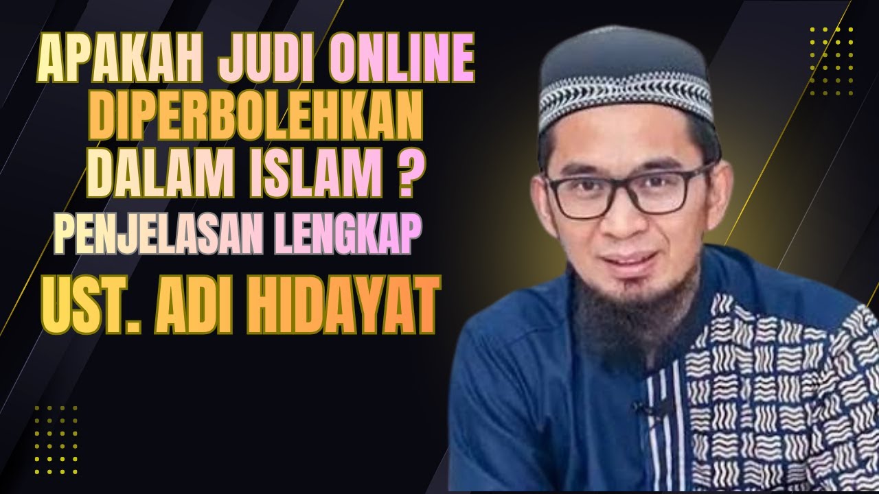 Darurat Judi Online: Dampak dan Bahayanya Menurut Islam | Ustadz Adi Hidayat