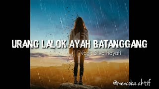 #Lirik lagu minang# Urang lalok ayah batanggang by silva hayati