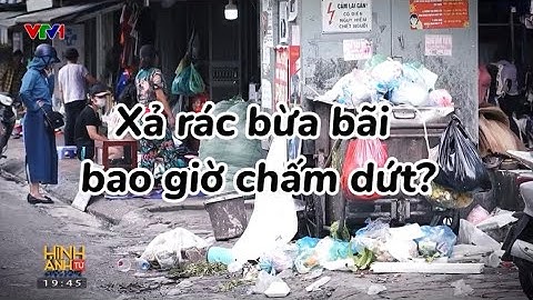 Xả rác bừa bãi bao giờ chấm dứt? | 22/9/2023 VTV1