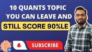 10 Quants Topic You Can Leave & Still Score 90%le | CAT Quants Strategy | Quants Important Topics