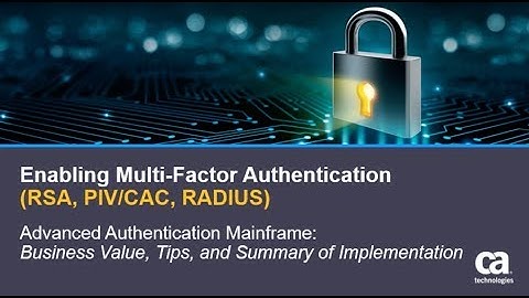 CA Top Secret® for z/OS - Multi-Factor Authentication: Overview and Benefits