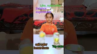# science experiment# A lemon sink in plain water but floats in salt water#amala
