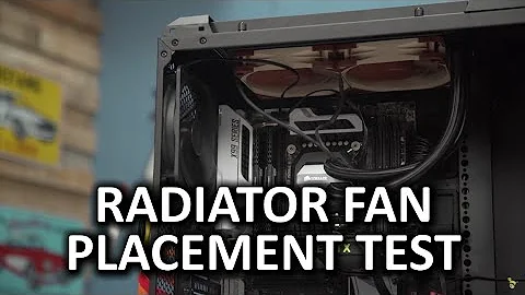 Radiator Fan Configuration: Does It Matter? - The Workshop