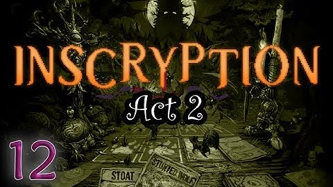 Inscryption [Act 2]: Part 12 (with commentary) PS4