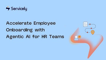 Accelerate Employee Onboarding with Agentic AI for HR Teams | Servicely Demo