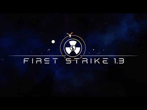First Strike 1.3 - Update on 25.2.2016 [Official Trailer]