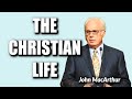 John macarthur  how to live the christian life