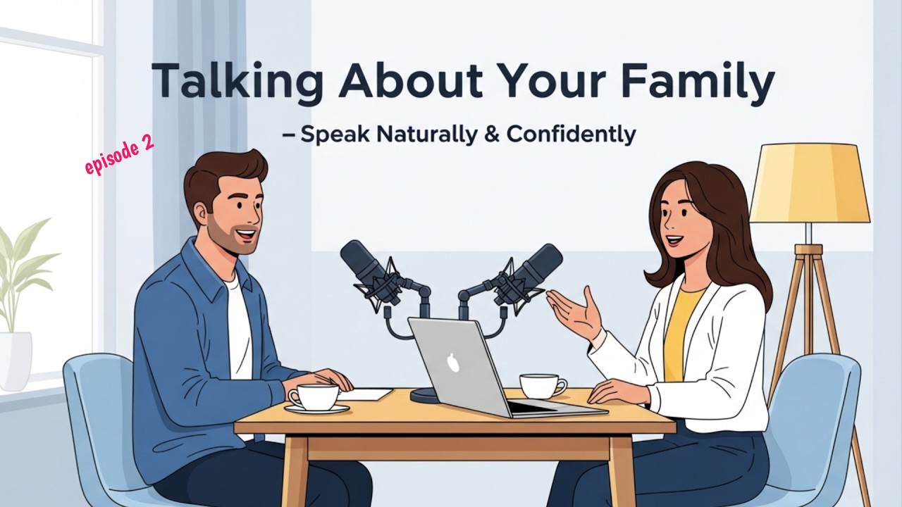 Talking About Your Family – Speak Naturally & Confidently | Learn English | EnglishNest | Podcast