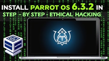 How to Download and Install Parrot OS 6 3 2 on Oracle Virtual Box for Ethical Hacking