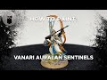 Contrast+ How to Paint: Vanari Auralan Sentinels