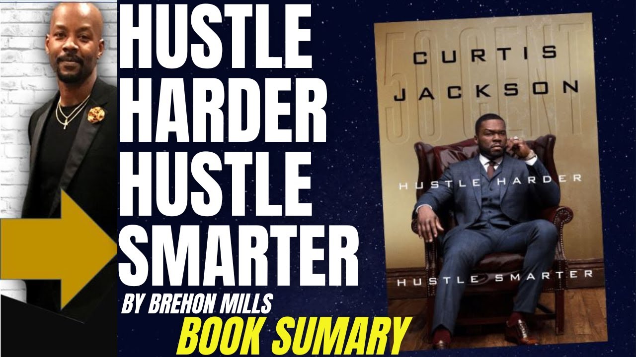 50 Cent: Hustle Hard, Hustle Smarter Book Summary - YouTube
