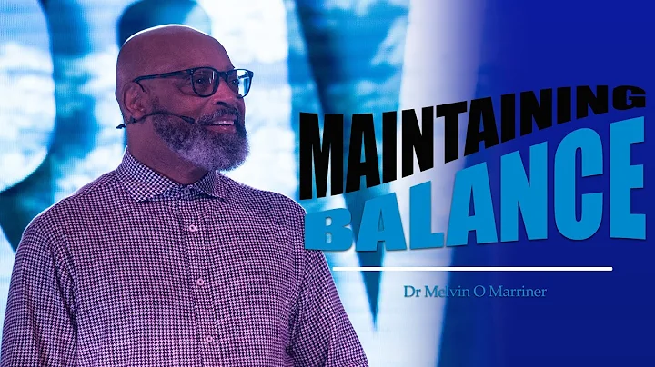 Maintaining Balance | Dr Melvin O Marriner