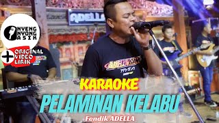 PELAMINAN KELABU KARAOKE CAK FENDIK ADELLA (ORIGINAL MV+LIRIK)