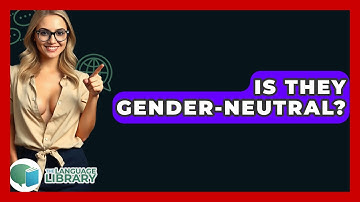 Is They Gender-neutral? - The Language Library
