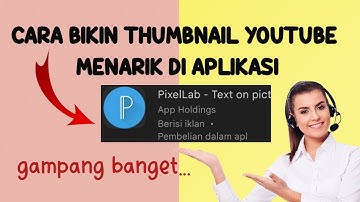 CARA MEMBUAT THUMBNAIL YOUTUBE DI APLIKASI PIXELLAB