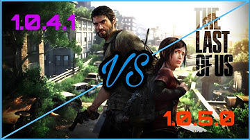 The Last of Us PC Update 1.0.4.1 vs 1.0.5.0 (HD)