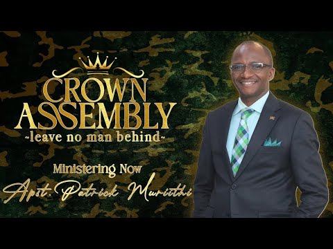 THE CROWN ASSEMBLY - MAN AND HIS MONEY || APOSTLE  PATRICK  MURIITHI || 29th JULY 2023- SESSION 2