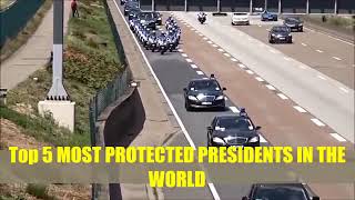 Top 5 MOST PROTECTED PRESIDENTS IN THE WORLD- FOOTAGE !!
