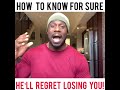 HOW TO KNOW FOR SURE HE’LL REGRET LOSING YOU!