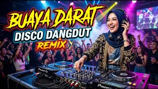 BUAYA DARAT - DISCO DANGDUT REMIX (DJ Hijab Full Bass Nonstop 2026)