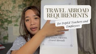 Details TRAVEL ABROAD REQUIREMENTS FOR DEPED TEACHERS & PERSONNEL Update